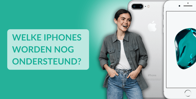 Welke iPhones worden nog ondersteund