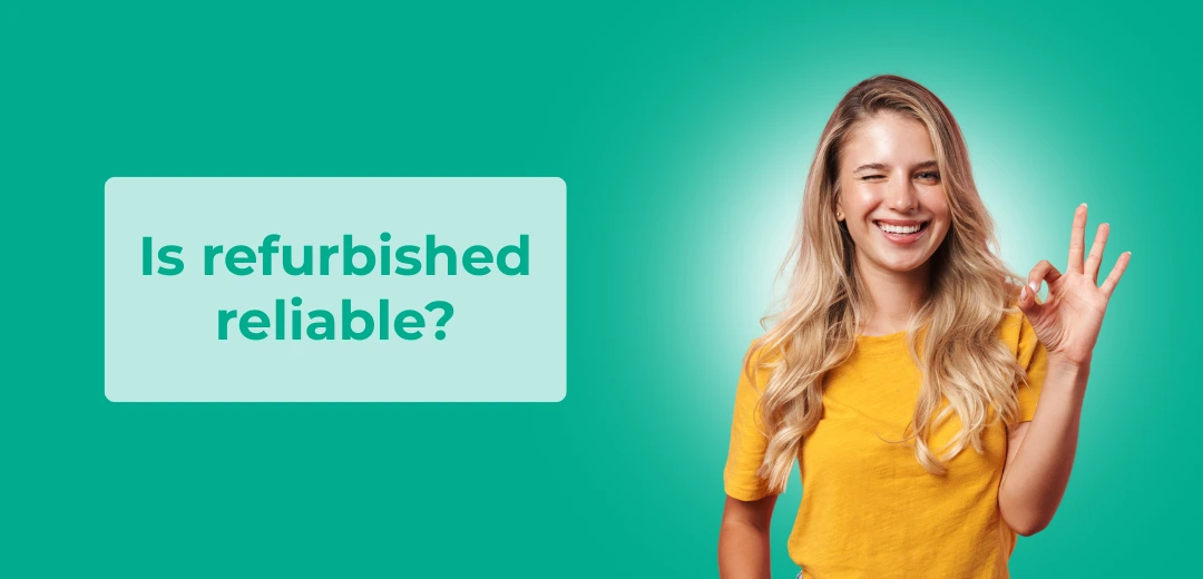 Les produits reconditionnés sont-ils fiables ?