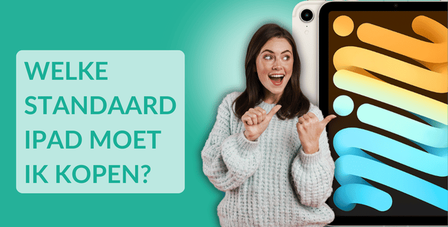 Welke standaard iPad moet ik kopen